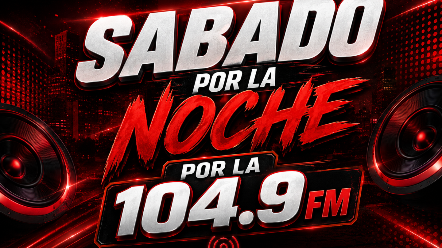 SABADO POR LA NOCHE 104.9 FM